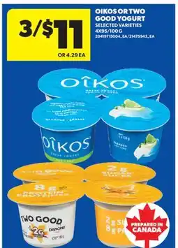 Real Canadian Superstore OIKOS OR TWO GOOD YOGURT, 4X95/100G offer