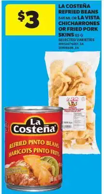 Real Canadian Superstore LA COSTEÑA REFRIED BEANS 546 ML OR LA VISTA CHICHARRONES OR FRIED PORK SKINS 85 G offer