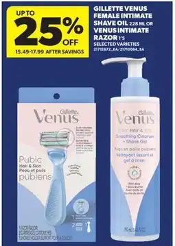 Real Canadian Superstore GILLETTE VENUS FEMALE INTIMATE SHAVE OIL, 228 ML OR VENUS INTIMATE RAZOR, 1'S offer