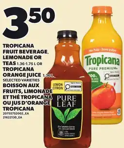 Independent Grocer TROPICANA FRUIT BEVERAGE, LEMONADE OR TEAS, 1.36-1.75 L OR TROPICANA ORANGE JUICE, 1.36 L offer