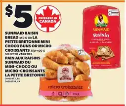 Independent Grocer SUNMAID RAISIN BREAD, 450 G LA PETITE BRETONNE MINI CHOCO BUNS OR MICRO CROISSANTS offer