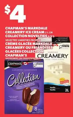 Independent Grocer CHAPMAN'S MARKDALE CREAMERY ICE CREAM, 2 L OR COLLECTION NOVELTIES, 6/8'S offer