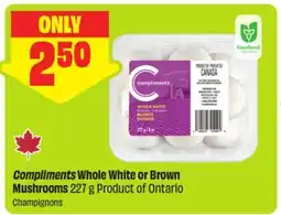 FreshCo Compliments Whole White or Brown Mushrooms 227 g Product of Ontario offer