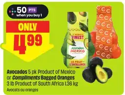 FreshCo Avocados 5 pk Product of Mexico or Compliments Bagged Oranges 3 lb Product of South Africa 1.36 kg offer