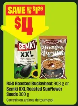 FreshCo R&S Roasted Buckwheat 908 g or Semki XXL Roasted Sunflower Seeds 300 g offer