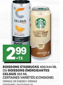 L'Intermarché BOISSONS STARBUCKS, 405/444 ML OU BOISSONS ÉNERGISANTES CELSIUS, 355 ML | DRINKS OR ENERGY DRINKS offer