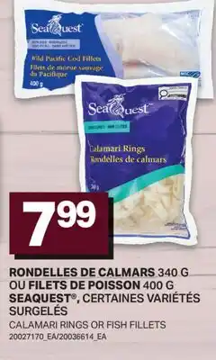 L'Intermarché RONDELLES DE CALMARS, 340G FILETS DE POISSON, 400 G SEAQUEST | CALAMARI RINGS OR FISH FILLETS offer
