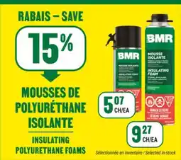 BMR 15% de rabais sur les mousses de polyuréthane isolante offer