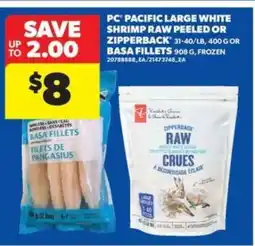 Real Canadian Superstore PC Pacific Large White Shrimp Raw Peeled or Zipperback / Basa Fillets offer