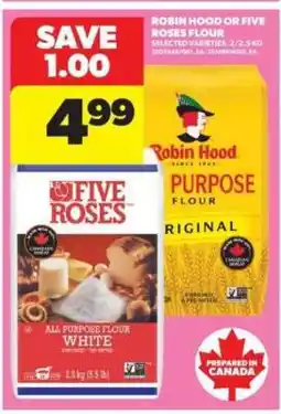 Real Canadian Superstore ROBIN HOOD or FIVE ROSES FLOUR offer