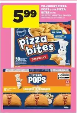 Real Canadian Superstore PILLSBURY Pizza Pops or Pizza Bites offer