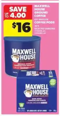 Real Canadian Superstore Maxwell House Ground Coffee or Coffee Pods offer