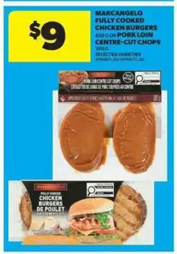 Real Canadian Superstore Marcangelo Fully Cooked Chicken Burgers or Pork Loin Centre-Cut Chops offer