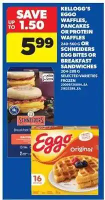Real Canadian Superstore Kellogg's Eggo Waffles, Pancakes or Protein Waffles or Schneiders Egg Bites or Breakfast Sandwiches offer
