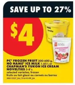 No Frills PC Frozen Fruit, No Name Ice Milk, Chapman's Yukon Ice Cream Novelties offer