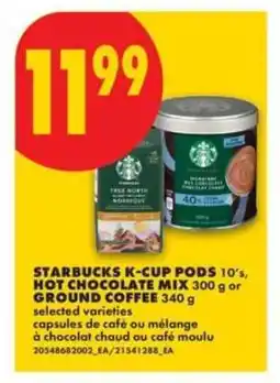 No Frills STARBUCKS K-CUP PODS, HOT CHOCOLATE MIX, GROUND COFFEE offer