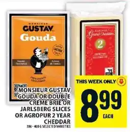 Food Basics Monsieur Gustav Gouda or Double Crème Brie or Jarlsberg Slices or Agropur 2 Year Cheddar offer