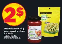 Maxi croûtons sans nom 145 g ou sauce pour fruits de mer PC 250 mL offer