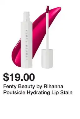 Sephora Fenty Beauty by Rihanna Poutsicle Hydrating Lip Stain offer