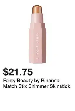 Sephora Fenty Beauty by Rihanna Match Stix Shimmer Skinstick offer