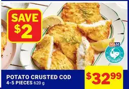 M & M Food Market POTATO CRUSTED COD offer