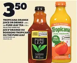 Independent City Market TROPICANA ORANGE JUICE OR DRINKS, 1.36 L OR PURE LEAF, 1.75 L offer