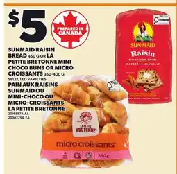 Independent City Market SUNMAID RAISIN BREAD, 450 G OR LA PETITE BRETONNE MINI CHOCO BUNS OR MICRO CROISSANTS offer