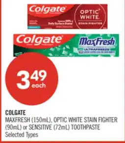 Shoppers Drug Mart COLGATE MAXFRESH (150mL), OPTIC WHITE STAIN FIGHTER (90mL) or SENSITIVE (72mL) TOOTHPASTE offer