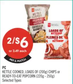 Shoppers Drug Mart PC KETTLE COOKED, LOADS OF (200g) CHIPS or READY-TO-EAT POPCORN (220g - 250g) offer