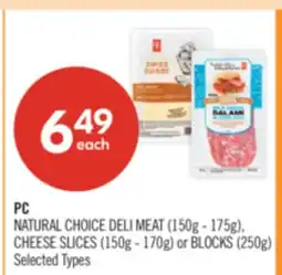 Shoppers Drug Mart PC NATURAL CHOICE DELI MEAT (150g - 175g), CHEESE SLICES (150g - 170g) or BLOCKS (250g) offer