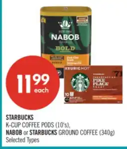 Shoppers Drug Mart STARBUCKS K-CUP COFFEE PODS (10's), NABOB or STARBUCKS GROUND COFFEE (340g) offer