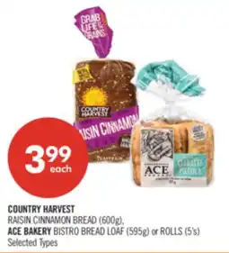 Shoppers Drug Mart COUNTRY HARVEST RAISIN CINNAMON BREAD (600g), ACE BAKERY BISTRO BREAD LOAF (595g) or ROLLS (5's) offer