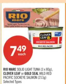 Shoppers Drug Mart RIO MARE SOLID LIGHT TUNA (3 x 80g), CLOVER LEAF or GOLD SEAL WILD RED PACIFIC SOCKEYE SALMON (213g) offer