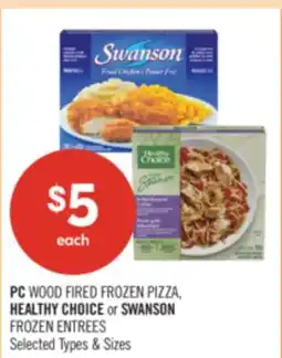 Shoppers Drug Mart PC WOOD FIRED FROZEN PIZZA, HEALTHY CHOICE or SWANSON FROZEN ENTREES offer