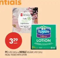 Shoppers Drug Mart PC 3-PLY (60's) or ROYALE VELOUR 3-PLY (54's) FACIAL TISSUES WITH LOTION offer