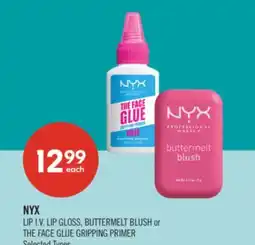 Shoppers Drug Mart NYX LIP I.V. LIP GLOSS, BUTTERMELT BLUSH or THE FACE GLUE GRIPPING PRIMER offer