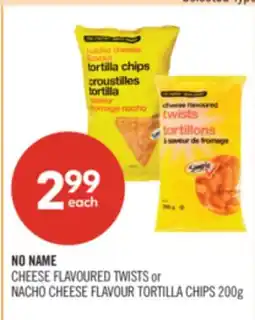 Shoppers Drug Mart NO NAME CHEESE FLAVOURED TWISTS or NACHO CHEESE FLAVOUR TORTILLA CHIPS offer