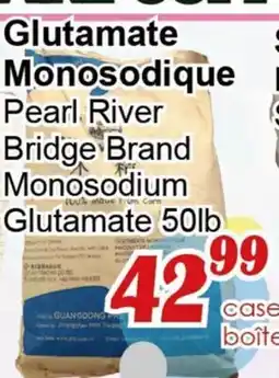 Marche C&T Glutamate Monosodique Pearl River Bridge Brand offer