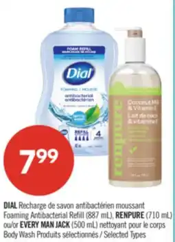 Pharmaprix DIAL Foaming Antibacterial Refill (887 mL), RENPURE (710 ml.) or EVERY MAN JACK Body Wash offer
