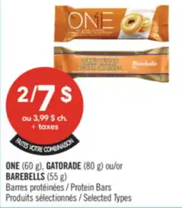Pharmaprix ONE (60 g), GATORADE (80 g) ou/or BAREBELLS (55 g) Protein Bars offer