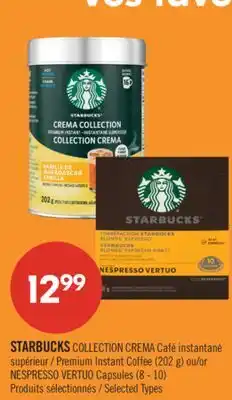 Pharmaprix STARBUCKS COLLECTION CREMA Premium Instant Coffee (202 g) or NESPRESSO VERTUO Capsules (8 - 10) offer