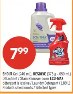 Pharmaprix SHOUT Gel (246 mL), RESOLVE (375 g - 650 mL) Stain Remover or ECO-MAX Laundry Detergent (1,89 L) offer