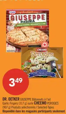 Pharmaprix DR. OETKER GIUSEPPE Garlic Fingers (317 g) or CHEEMO PEROGIES offer