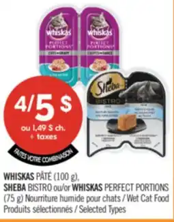 Pharmaprix WHISKAS PÂTÉ (100 g), SHEBA BISTRO or WHISKAS PERFECT PORTIONS (75 g) Wet Cat Food offer