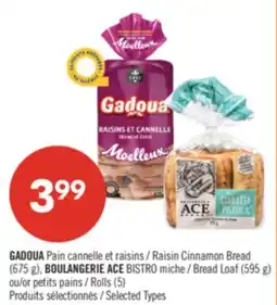 Pharmaprix GADOUA Raisin Cinnamon Bread (675 g), ACE BISTRO Bread Loaf (595 g) or Rolls (5) offer
