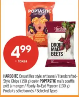 Pharmaprix HARDBITE Handcrafted-Style Chips (150 g) or POPTASTIC Ready-To-Eat Popcorn (130 g) offer