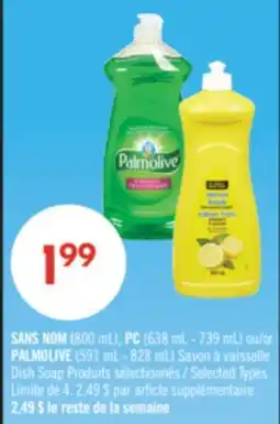Pharmaprix NO NAME (800 mL), PC (638 mL - 739 mL) or PALMOLIVE (591 mL - 828 mL) Dish Soap offer