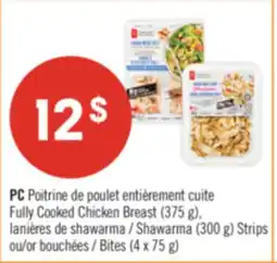 Pharmaprix PC Fully Cooked Chicken Breast (375 g), Shawarma (300 g) Strips or Bites (4 x 75 g) offer