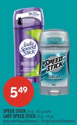 Pharmaprix SPEED STICK (76 g - 85 g) or LADY SPEED STICK (45 g - 70 g) Antiperspirant/Deodorant offer