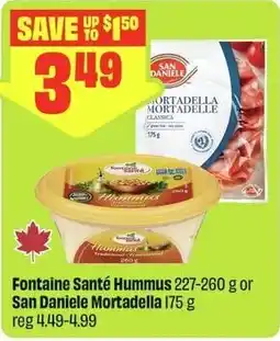 FreshCo Fontaine Santé Hummus or San Daniele Mortadella offer